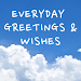 Everyday Greetings And Wishes APK