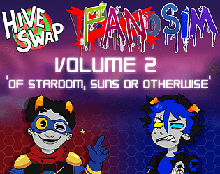 Hiveswap Fansim - Volume Two: Of Stardom, Suns or Otherwiseicon