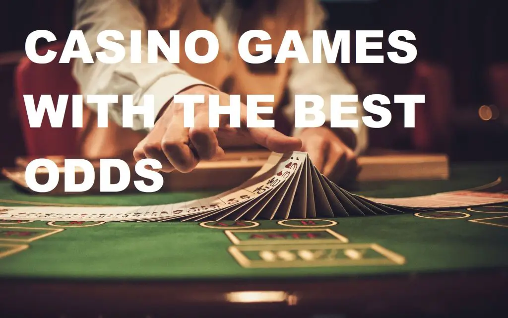 Which Casino Game Offers The Best Odds