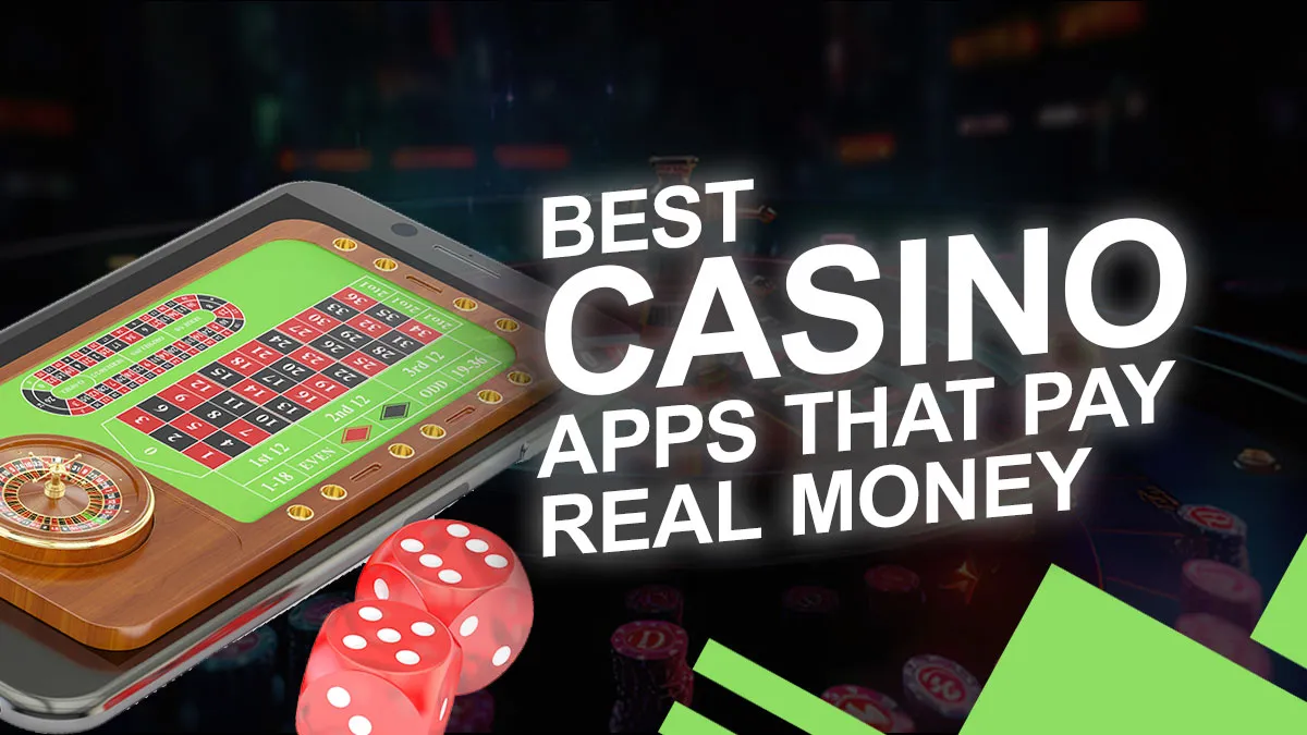 Best Casino Apps That Pay Real Money News