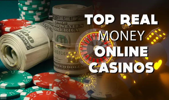 Top Real Money Online Casinos: All Are Here!