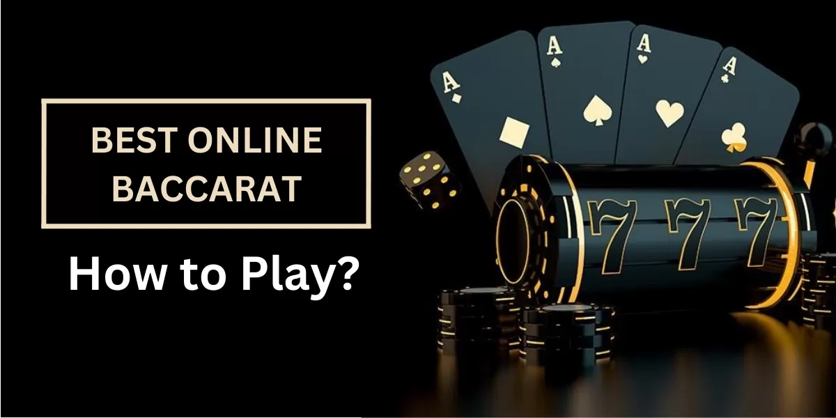 Best Online Baccarat: How To Play? News