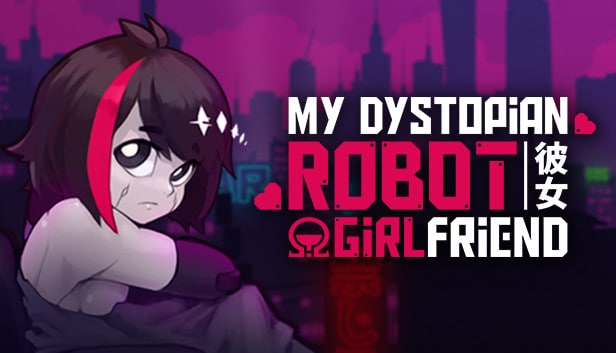 My Dystopian Robot Girlfriend