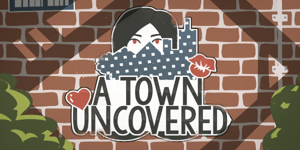 A Town Uncovered