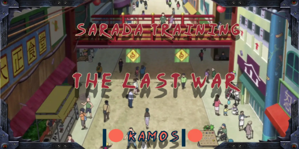 SARADA TRAINING: THE LAST WAR